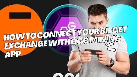 HOW TO CONNECT YOUR OGC MINING APP WITH BITGET EXCHANGE