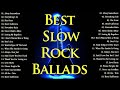 Scorpions, Aerosmith, U2, Bon Jovi, Ledzeppelin -Slow Rock Ballads 70's 80's -Slow Rock Ballads Ever