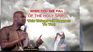 what happens when the Holy spirit comes upon| Apostle Joshua Selman