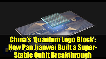 China’s ‘Quantum Lego Block’: How Pan Jianwei Built a Super-Stable Qubit Breakthrough