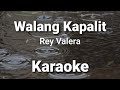 Walang Kapalit ( karaoke ) - Rey Valera