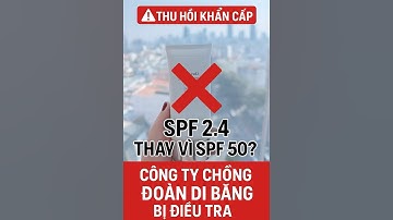 Kem chống nắng SPF 50 chỉ còn 2.4? Công ty chồng Đoàn Di Băng bị điều tra!