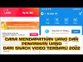 CARA MENDAPATKAN UANG DAN PENARIKAN UANG DI SNACK VIDEO TERBARU 2022