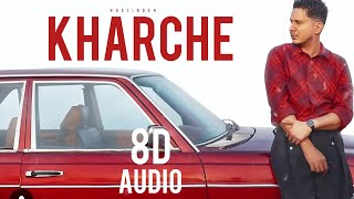 KHARCHE 8D - HUSTINDER | #latest punjabi song  