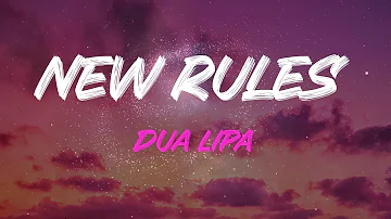 Dua Lipa - New Rules Lyrics | I've Got New Rules, I Count 'em