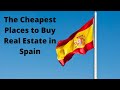 Real Estate/Property Spain - The Cheapest Places to Buy