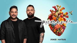 Jorge e Mateus - Primavera - Música Nova 