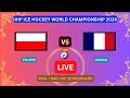 Poland Vs France LIVE Score UPDATE Today Ice Hockey 2024 IIHF World Championship Match May 14 2024