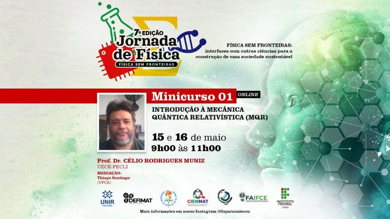 Minicurso 01 (ONLINE-Parte 1): Introdução à Mecânica Quântica Relativística (MQR)