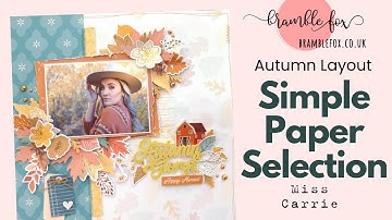 Choosing Paper for a Layout | Autumn Scrapbook Page | Bramble Fox | Hip Kit Club