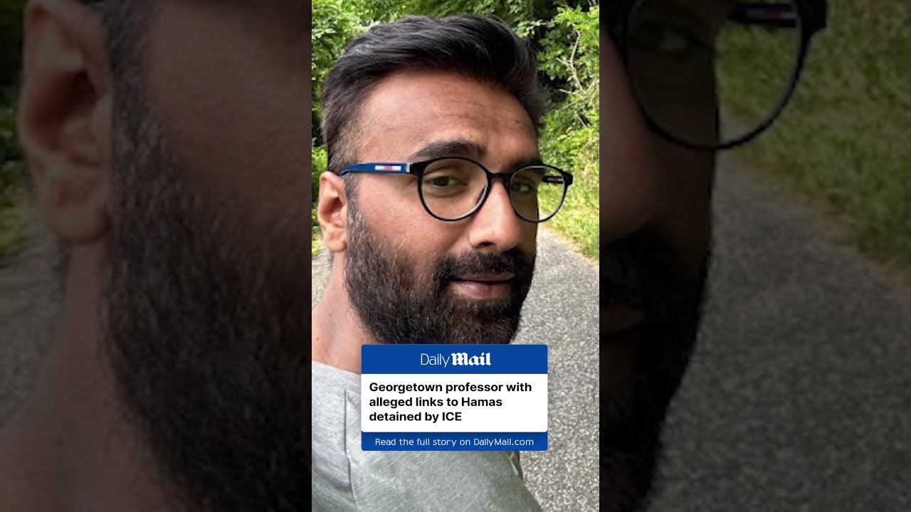 Georgetown professor with alleged links to Hamas detained by ICE