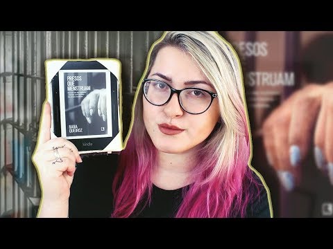 A brutal vida das mulheres nas prisões brasileiras | PRESOS QUE MENSTRUAM (Nana Queiroz)