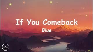 Blue - If You Come Back (Lyrics)🎵