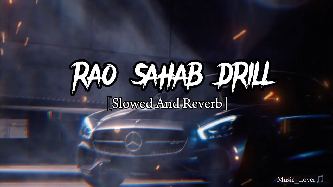 RAO SAHAB DRILL Slowed And Reverb  Vkey Sdee  Music Lover