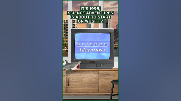 It's 1995 and Science Adventures is About to Start on WUSF TV Channel 16 Tampa Bay