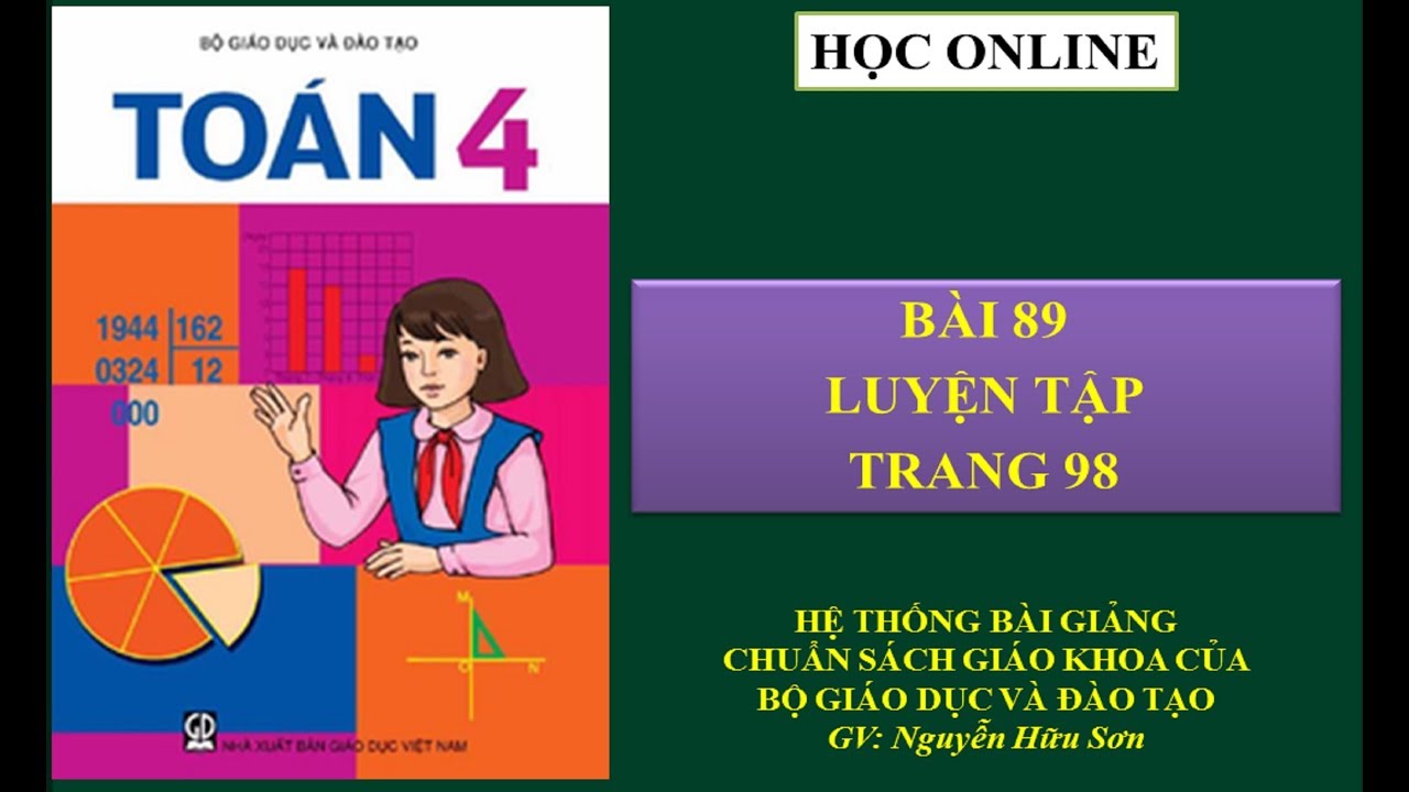 Toán 4: Bài 89 - Luyện tập trang 98 - youtube