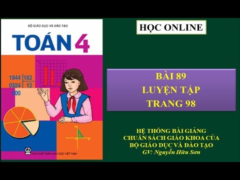 Video Toán 4: Bài 89 - Luyện tập trang 98 - youtube