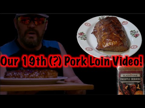 Our 19th? Pork Loin