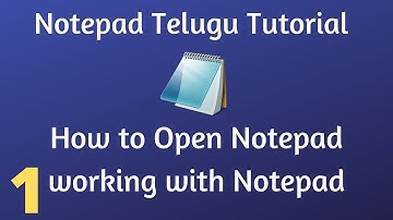 What is Notepad, Open Notepad, Working with Notepad File Menu - Notepad Tutorial in Telugu - Part 1
