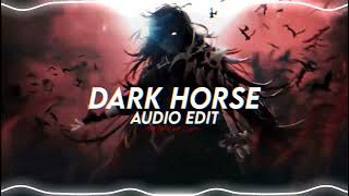 Dark Horse - Katy Perry Ft- Juicy J Edit Audio