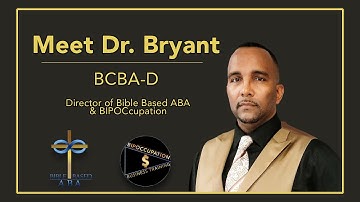 Meet Dr. Bryant | BCBA-D, Bible Based ABA Director, & BIPOCcupation Director