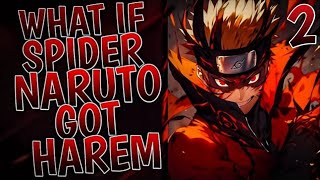 What If Spider Naruto Got Harem | Part 2