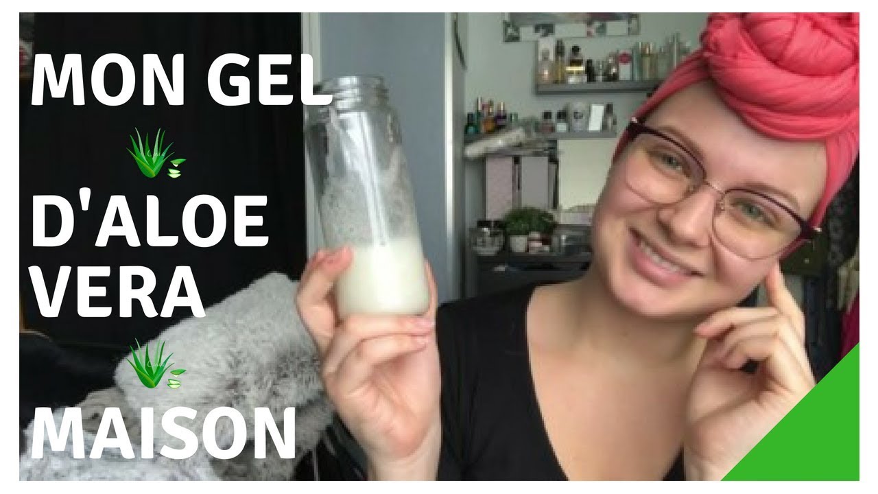 COMMENT FAIRE SON PROPRE GEL D'ALOE VERA MAISON ? 🍃 - YouTube