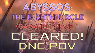 FFXIV - Abyssos: The Eighth Circle (Savage) Cleared! P8S (Phase 1) DNC POV