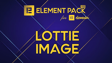 Lottie Image | Element Pack PRO addon for Elementor v5 in 2020