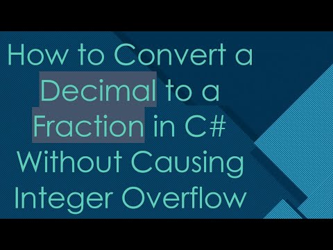 How to Convert a Decimal to a Fraction in C# Without Causing Integer Overflow