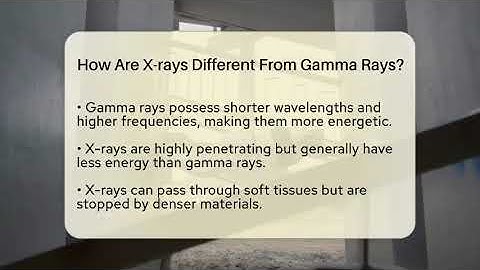 How Are X-rays Different From Gamma Rays? - Physics Frontier