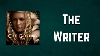 Ellie Goulding - The Writer (Lyrics)