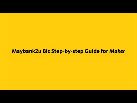 Maybank SME: Maybank2u Biz Step-by-step Guide for Maker