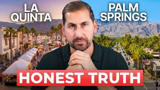 Why You Might REGRET Moving to Palm Springs or La Quinta.