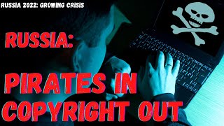 RUSSIA: PIRATES IN - COPYRIGHT OUT