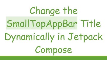 Change the SmallTopAppBar Title Dynamically in Jetpack Compose