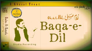 Baqa-e-dil |ghulam ali| बका-ए-दिल ...