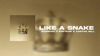LIKE A SNAKE - BADSHAH X RAFTAAR X AASTHA GILL | EK THA RAJA | ENGLISH LYRICS
