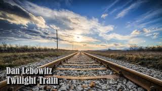 Video thumbnail of "Dan Lebowitz - Twilight Train"