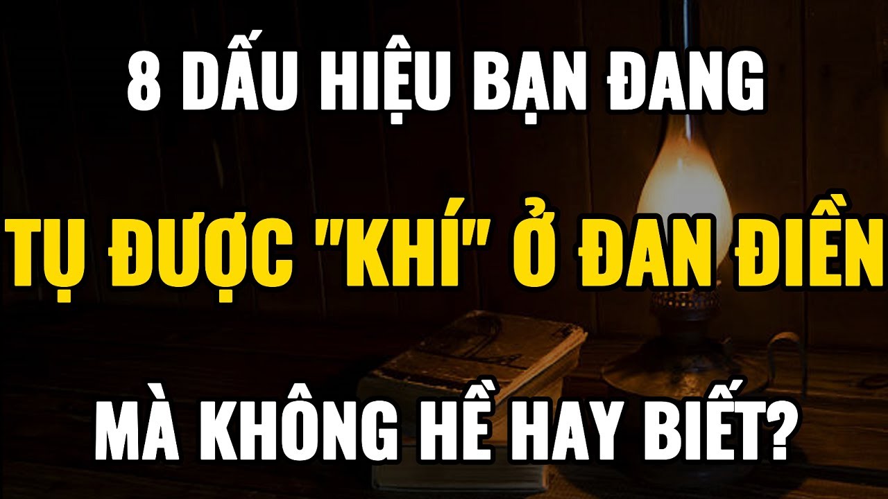 8 Dấu Hiệu Bạn Đang Tụ Được Khí Ở Đan Điền, Mà Không Hề Hay Biết