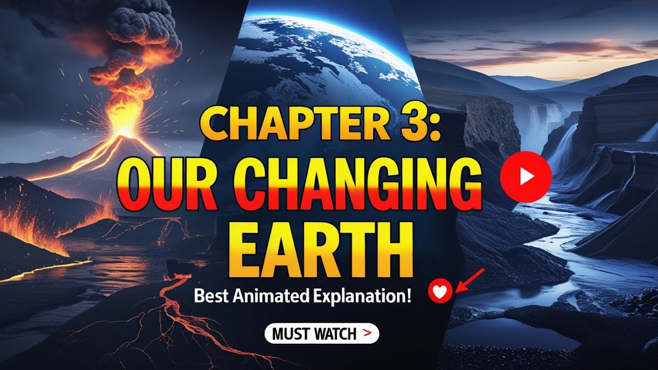 🔥 Chapter 3 of Geography Class 7 – Our Changing Earth 🌍 | Easiest ...