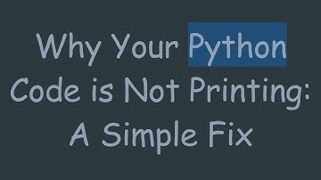 Why Your Python Code is Not Printing: A Simple Fix