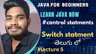 switch statment in java | conditional statments in java | java in telugu | lecture 5