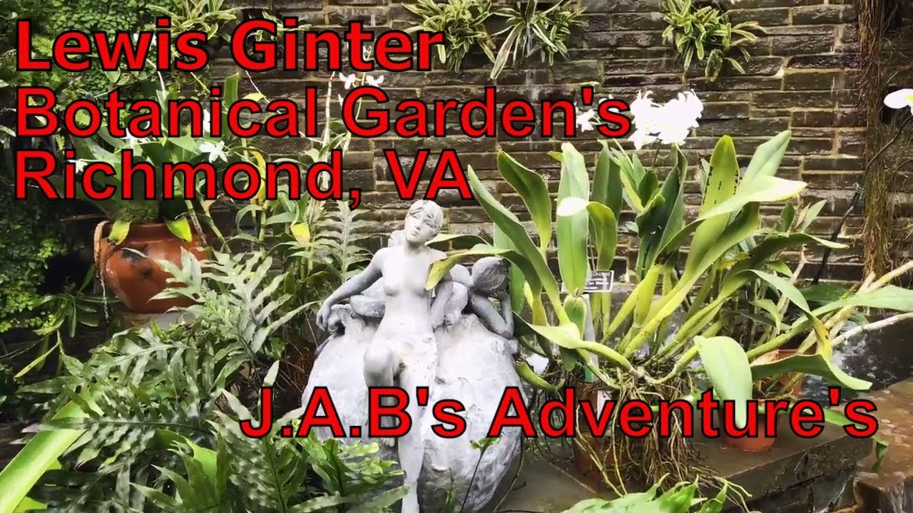 Lewis Ginter Botanical Gardens In Richmond Virginia Iamacreator