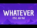 Kygo, Ava Max - Whatever (Lyrics)