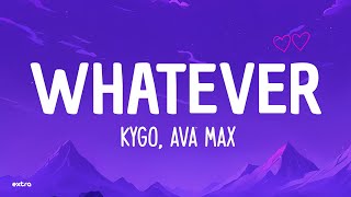 Kygo, Ava Max - Whatever (Lyrics)