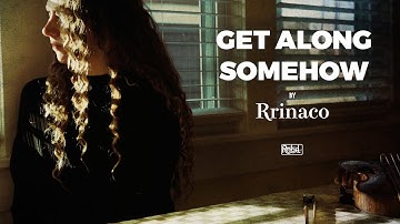 Rrinaco, "Get Along Somehow" [OFFICIAL MUSIC VIDEO]