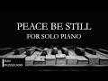 PEACE BE STILL | Piano Instrumental with Lyrics | Lauren Daigle
