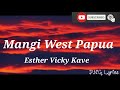 Esther vicky kave  mangi west papua lyrics