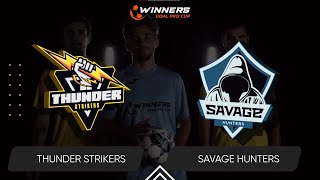 Winners Goal Pro Cup. Thunder Strikers - Savage Hunters 13.05.24. First Group Stage. Group A